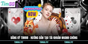 Đăng Ký Tim88 - Hướng Dẫn Tạo Tài Khoản Nhanh Chóng