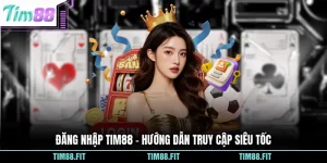 Đăng Nhập Tim88 - Hướng Dẫn Truy Cập Siêu Tốc