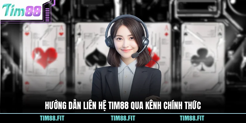 Hướng dẫn liên hệ Tim88 qua kênh chính thức