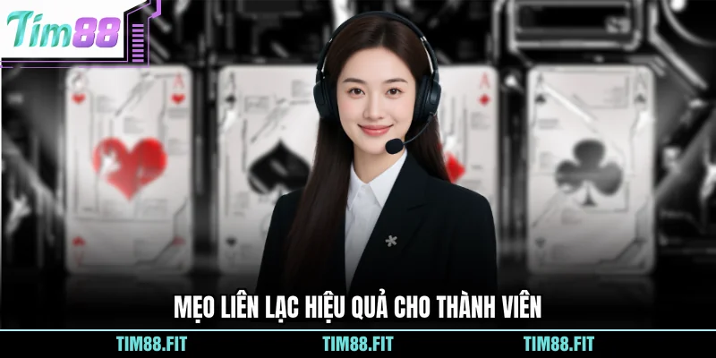 Mẹo liên lạc hiệu quả cho thành viên