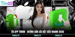 Tải App Tim88 - Hướng Dẫn Cài Đặt Siêu Nhanh 2026